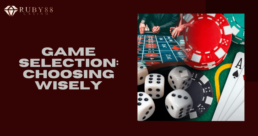 Game Selection: Choosing Wisely