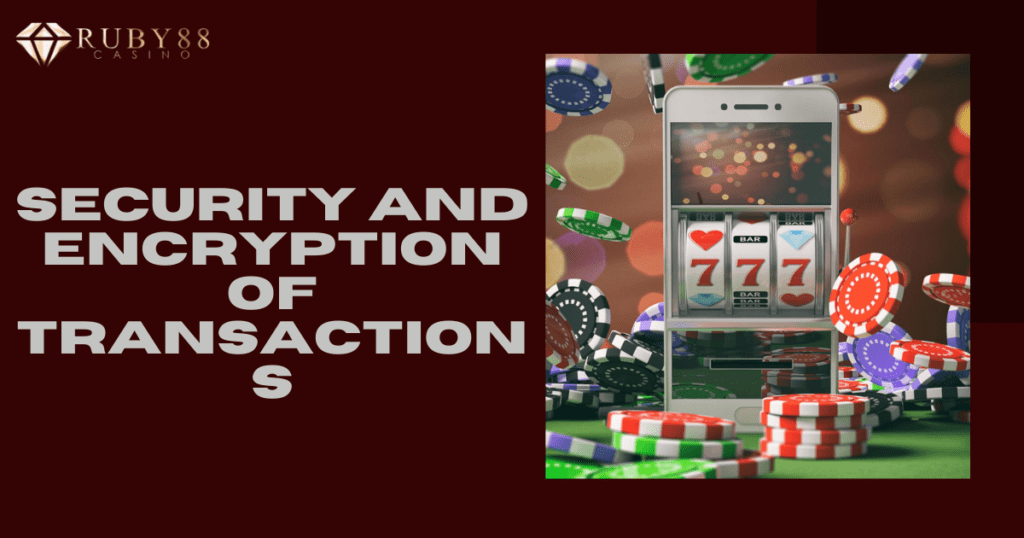 Security and Encryption of Transactions