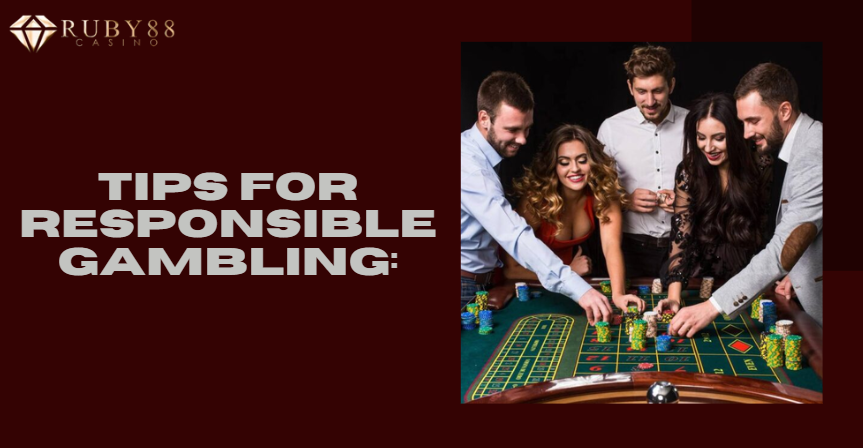 Tips for Responsible Gambling: